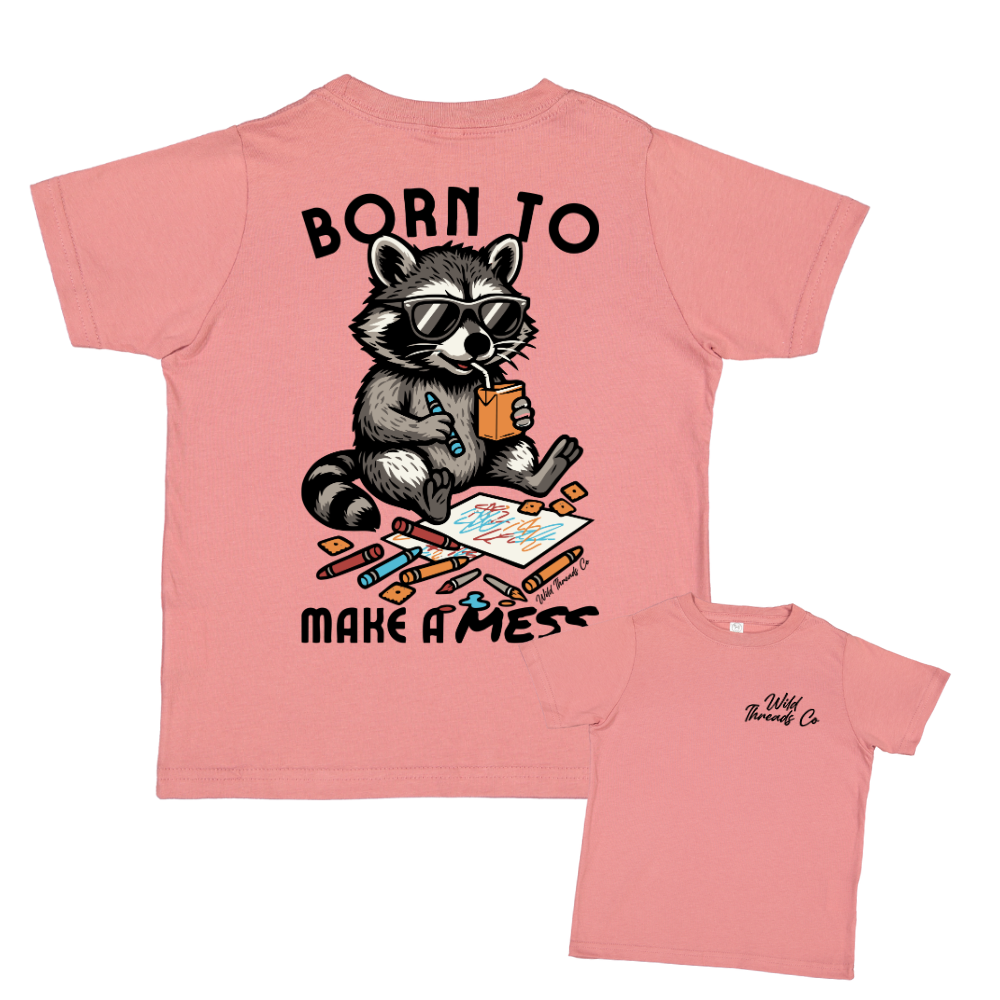 Born To Make A Mess Tee