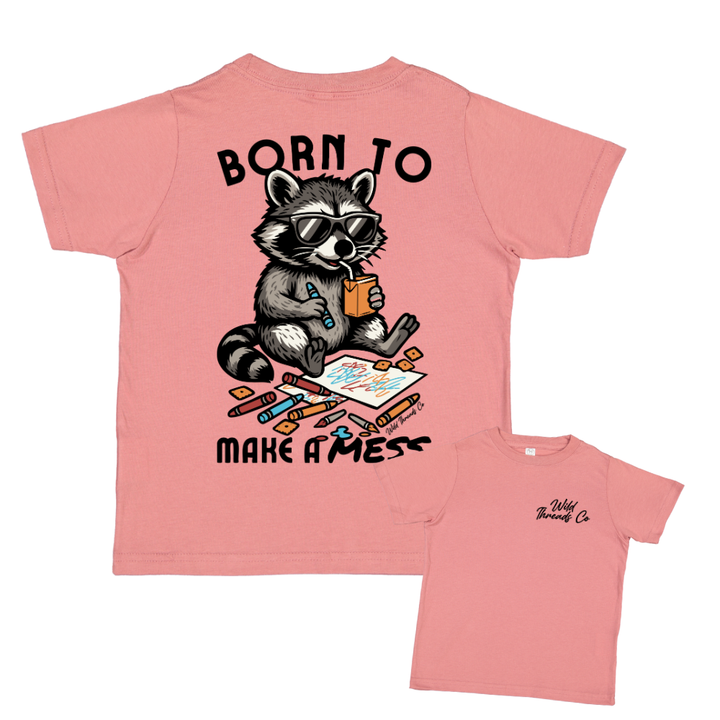 Born To Make A Mess Tee