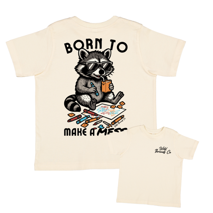 Born To Make A Mess Tee
