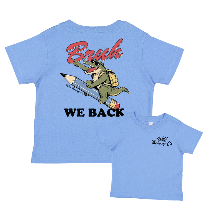 Bruh We Back Tee