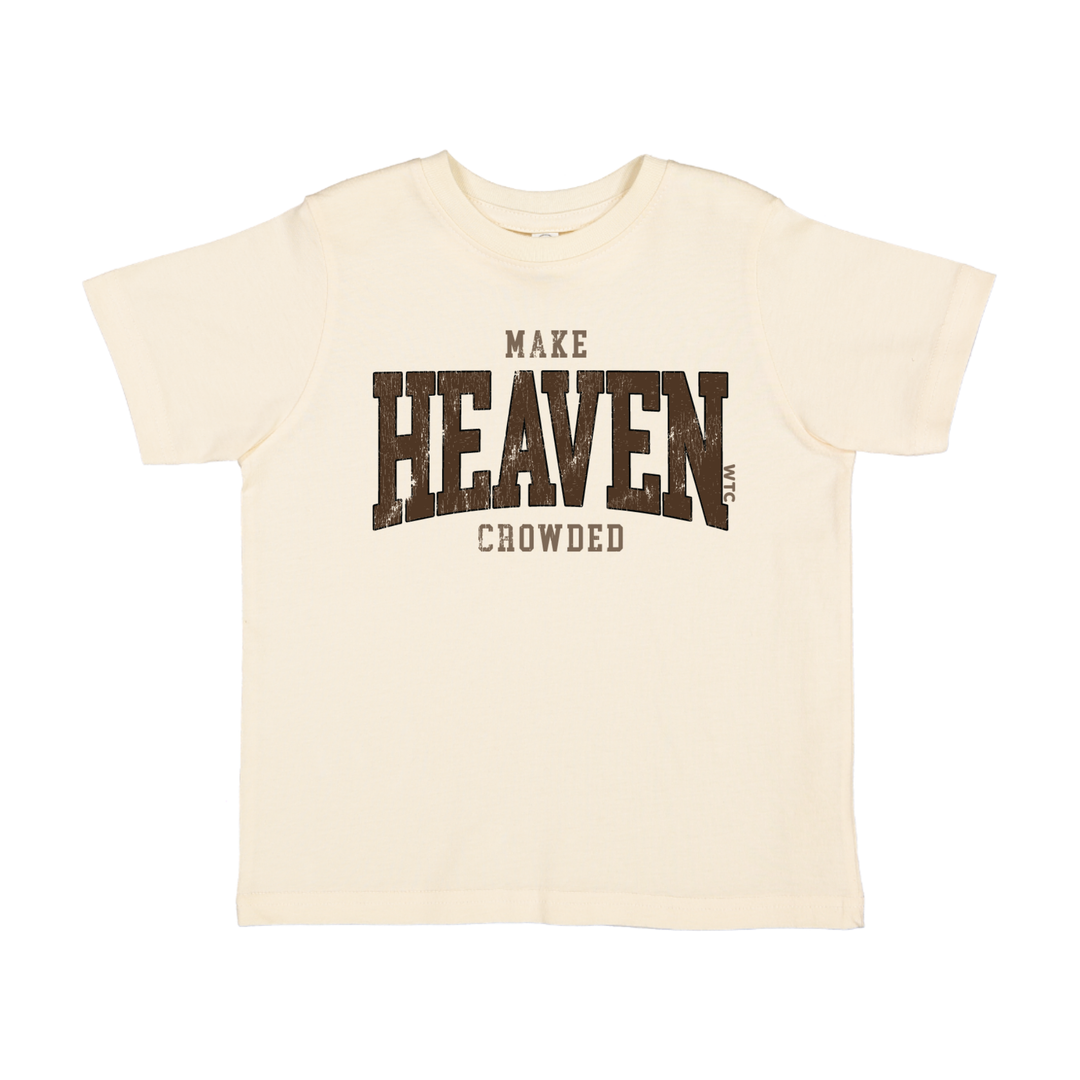 Make Heaven Crowded Tee