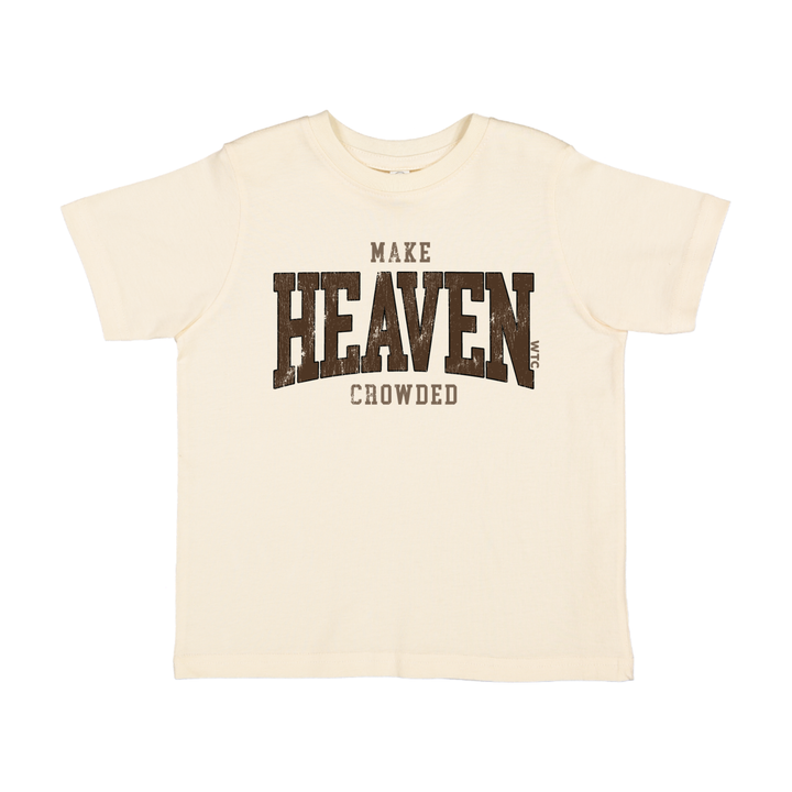 Make Heaven Crowded Tee